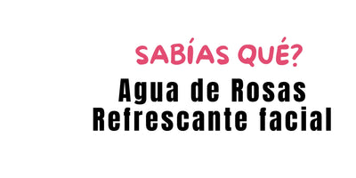 Sabías qué? Agua de Rosas Osier
